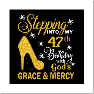 Stepping Into My 47th Birthday With God's Grace & Mercy Bday Posters and Art